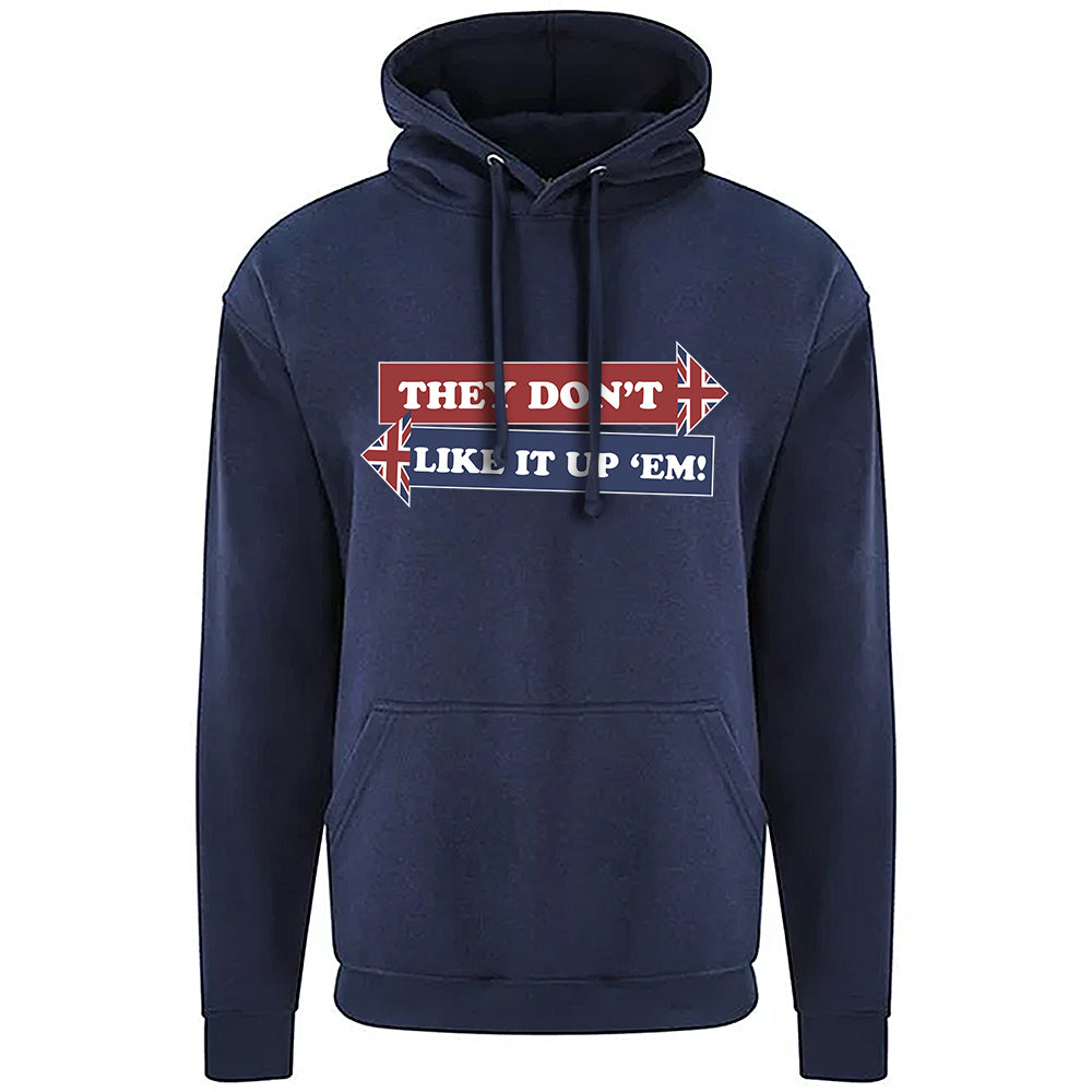 They Don't Like It Up 'Em! Hoodie