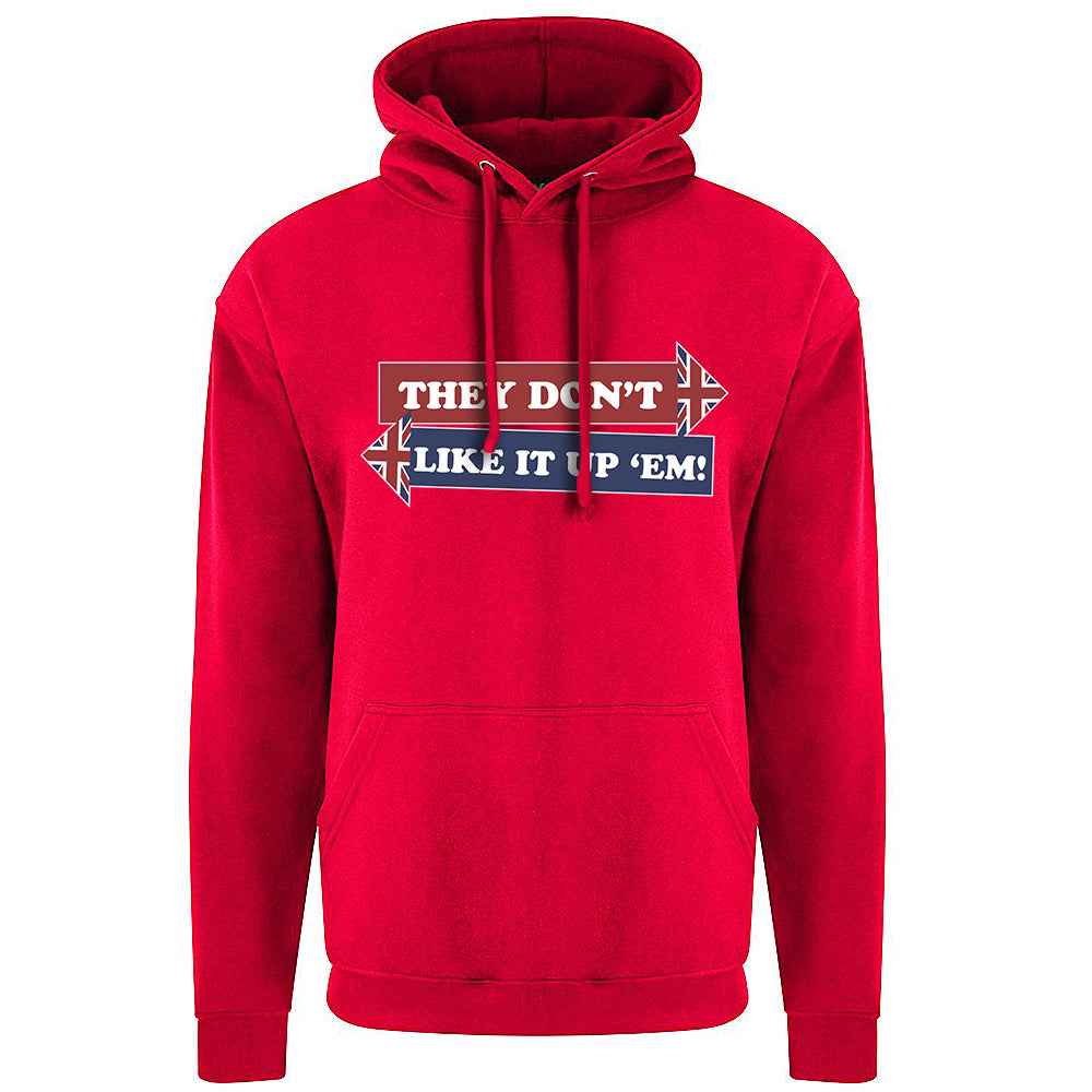 They Don't Like It Up 'Em! Hoodie