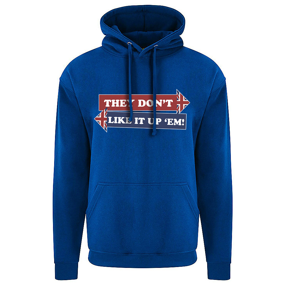 They Don't Like It Up 'Em! Hoodie