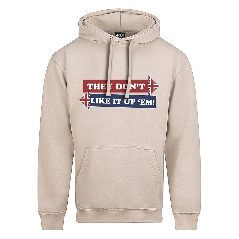They Don't Like It Up 'Em! Hoodie