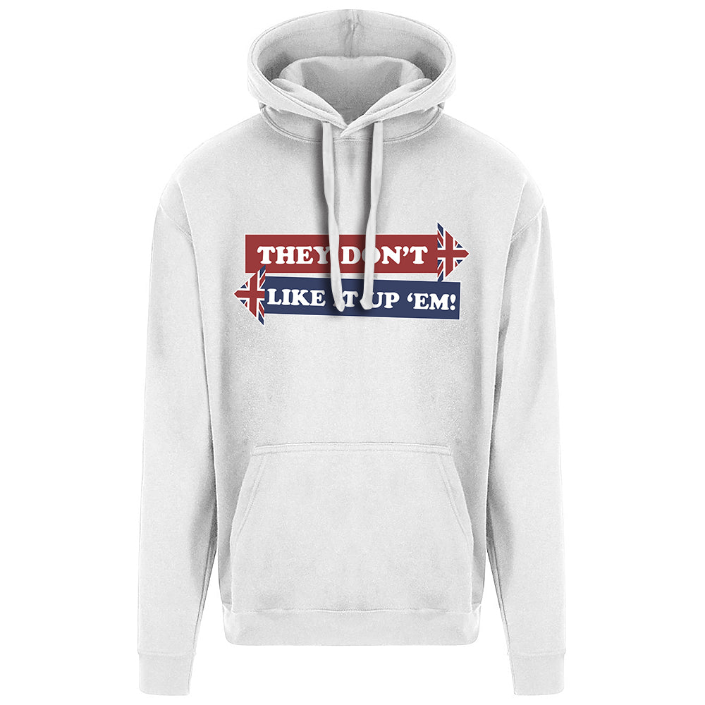 They Don't Like It Up 'Em! Hoodie