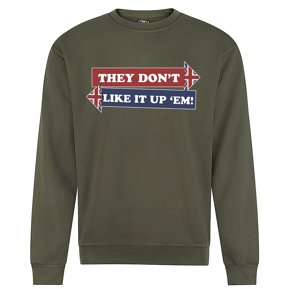 They Don't Like It Up 'Em! Sweatshirt