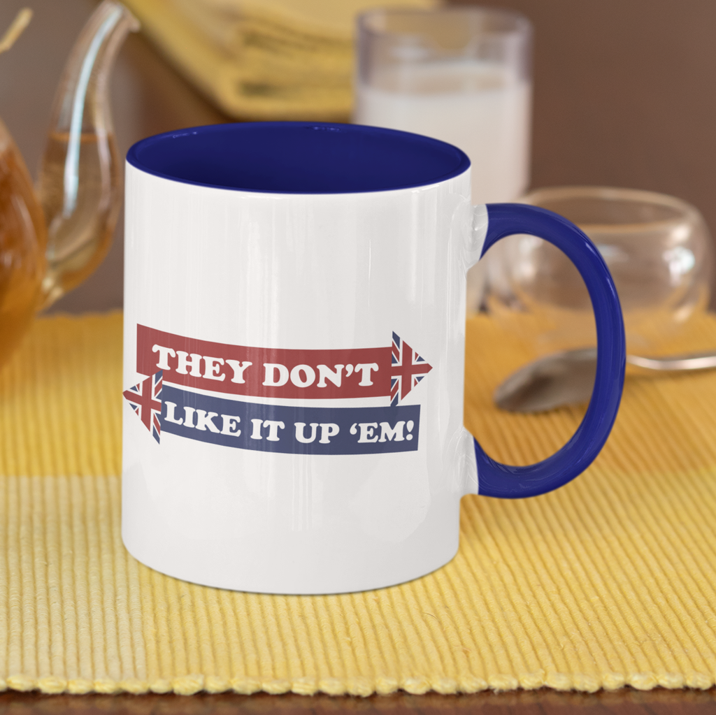 They Don't Like It Up 'Em! British Comedy Mug