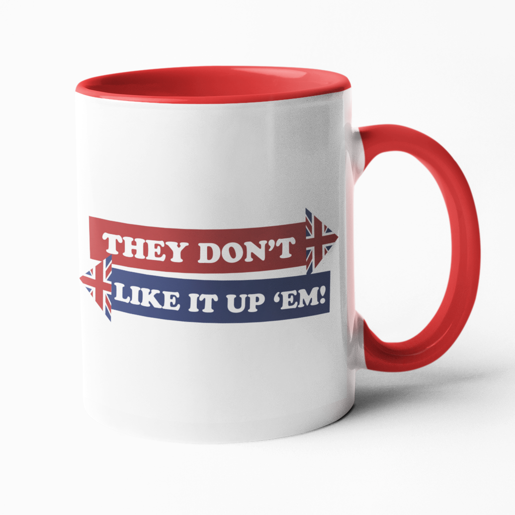 They Don't Like It Up 'Em! Mug