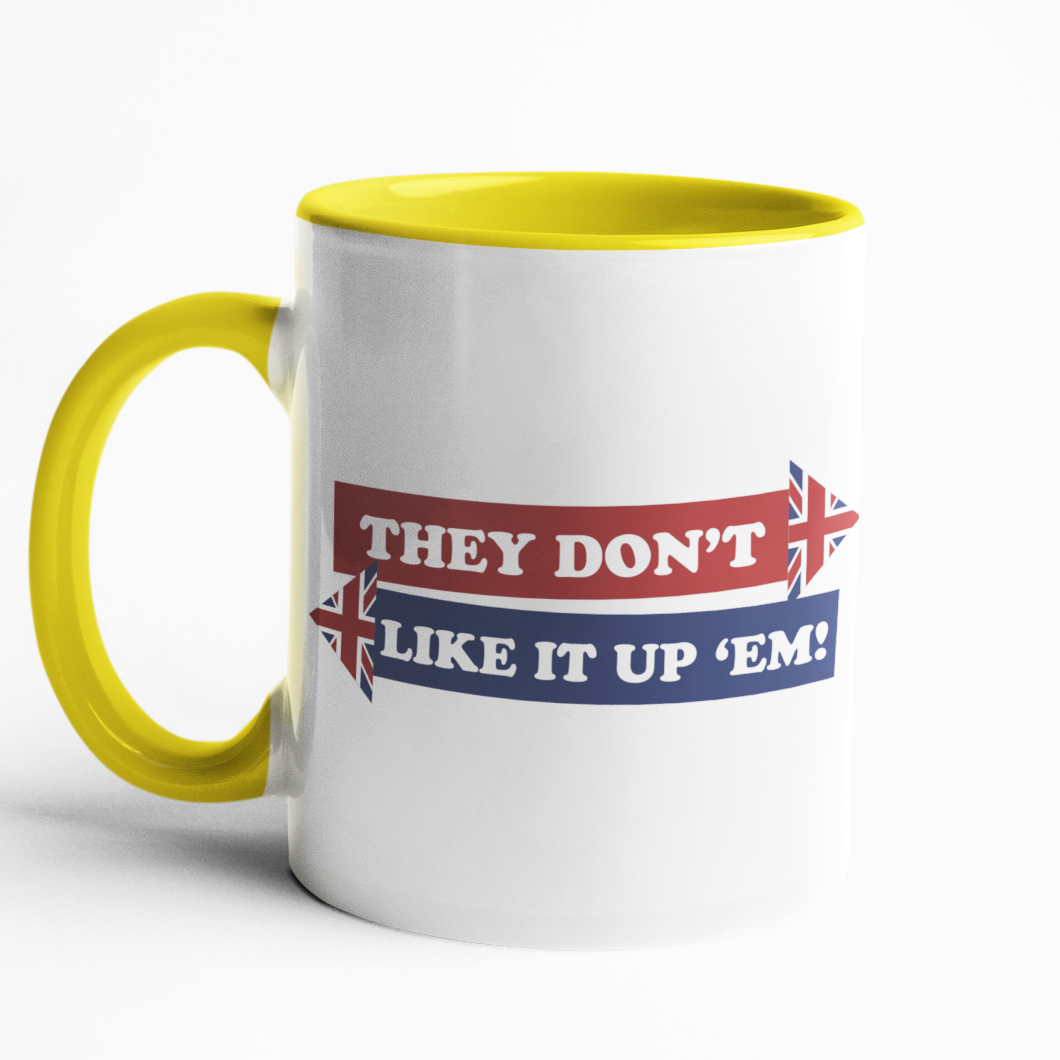 They Don't Like It Up 'Em! Mug