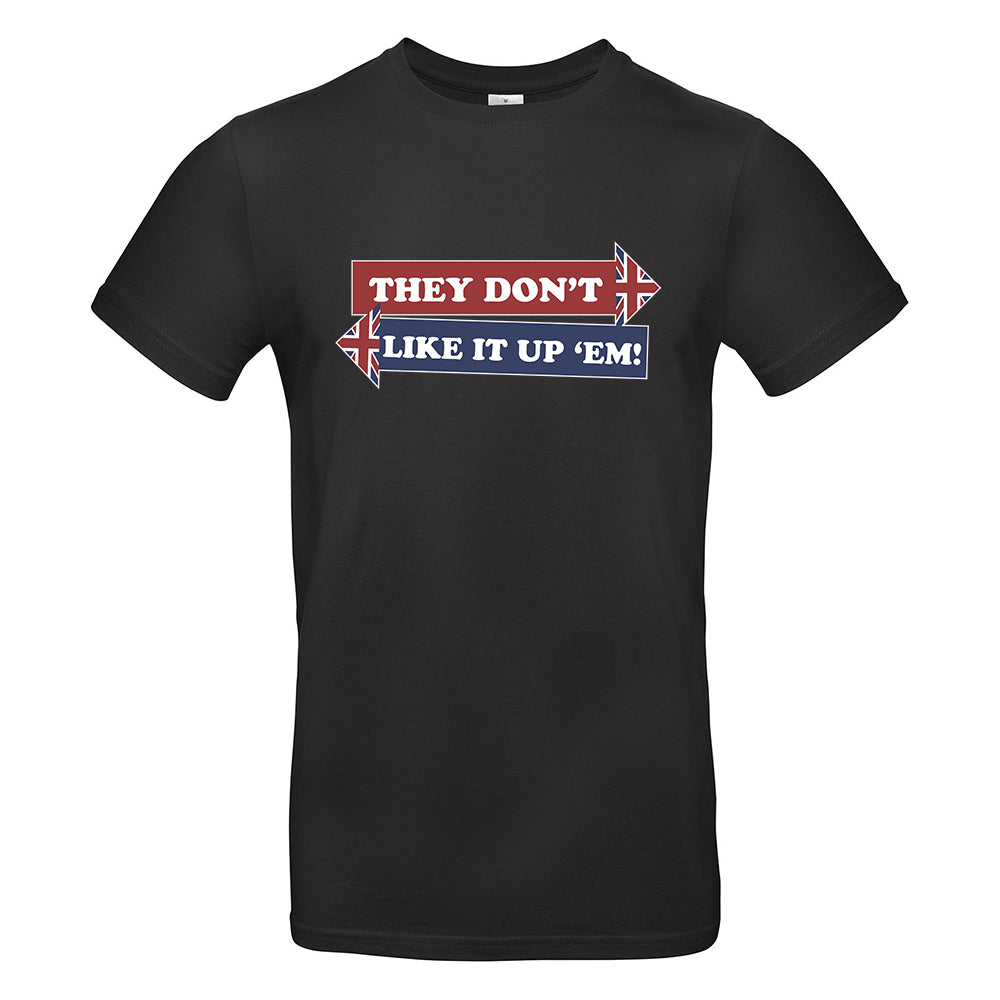 They Don't Like It Up 'Em! T-Shirt