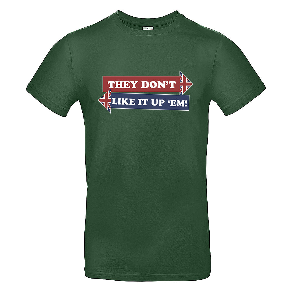 They Don't Like It Up 'Em! T-Shirt