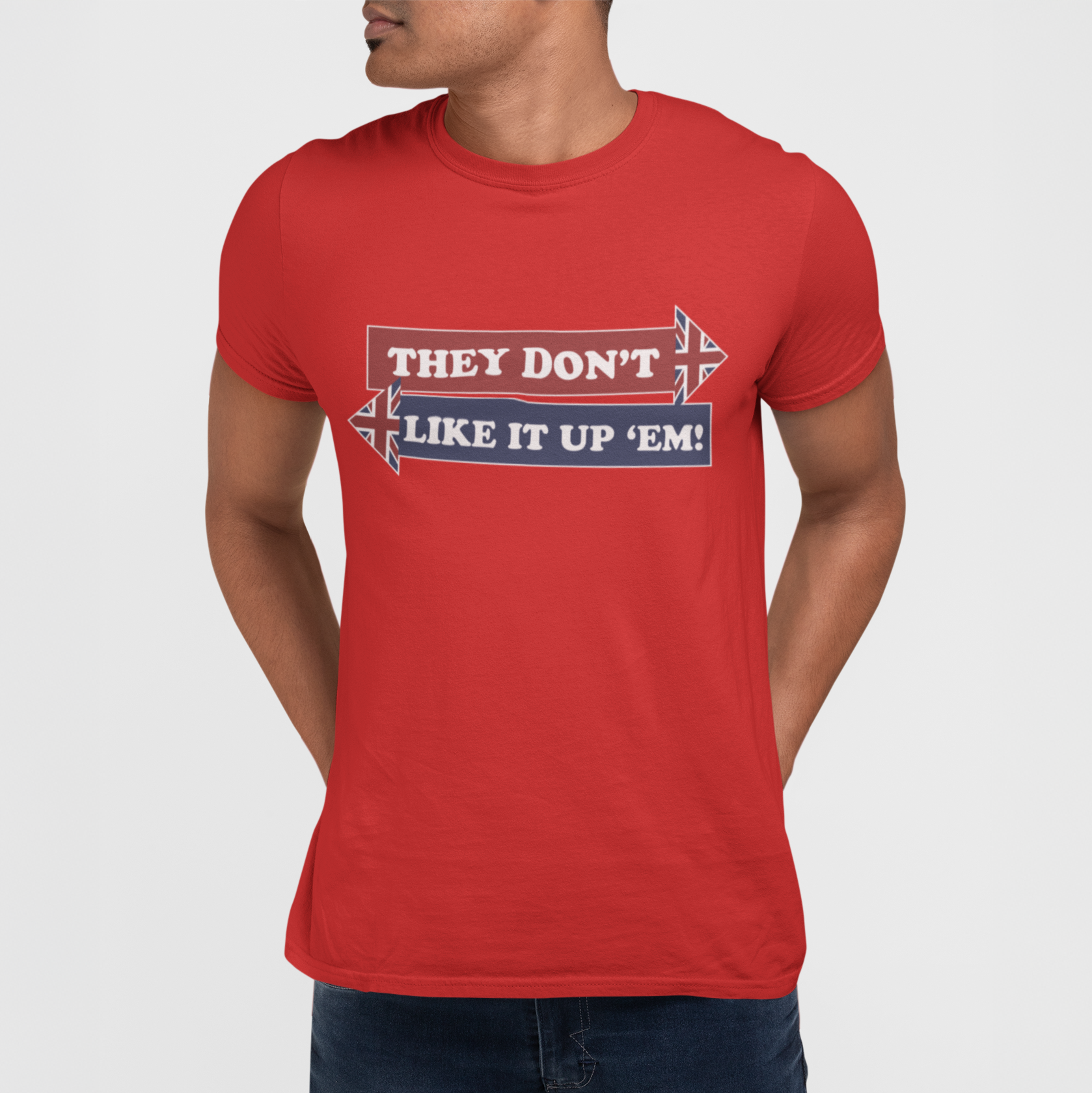They Don't Like It Up 'Em! British Comedy T-Shirt