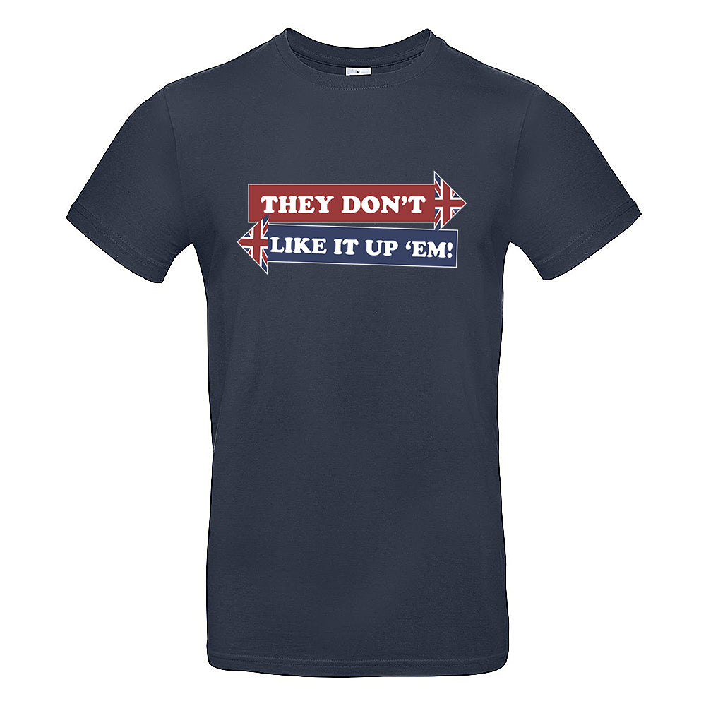 They Don't Like It Up 'Em! T-Shirt