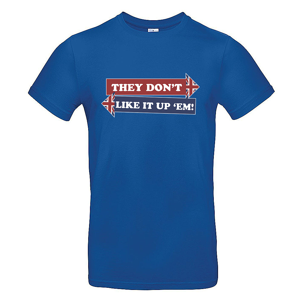 They Don't Like It Up 'Em! T-Shirt
