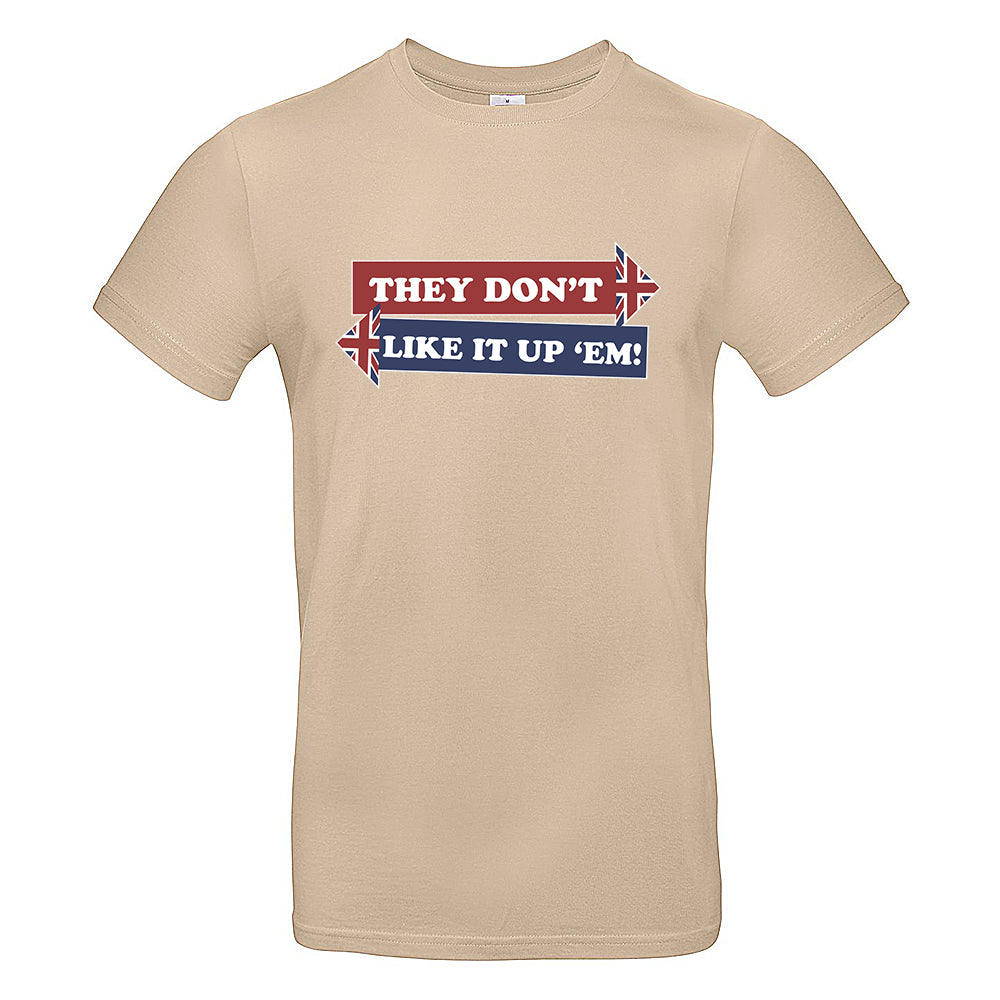 They Don't Like It Up 'Em! T-Shirt