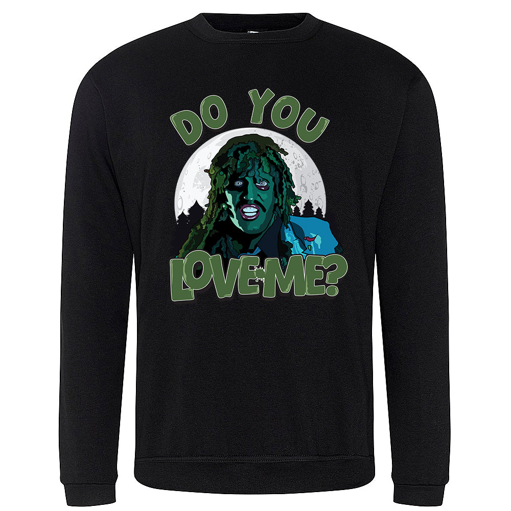 Do You Love Me? Sweatshirt