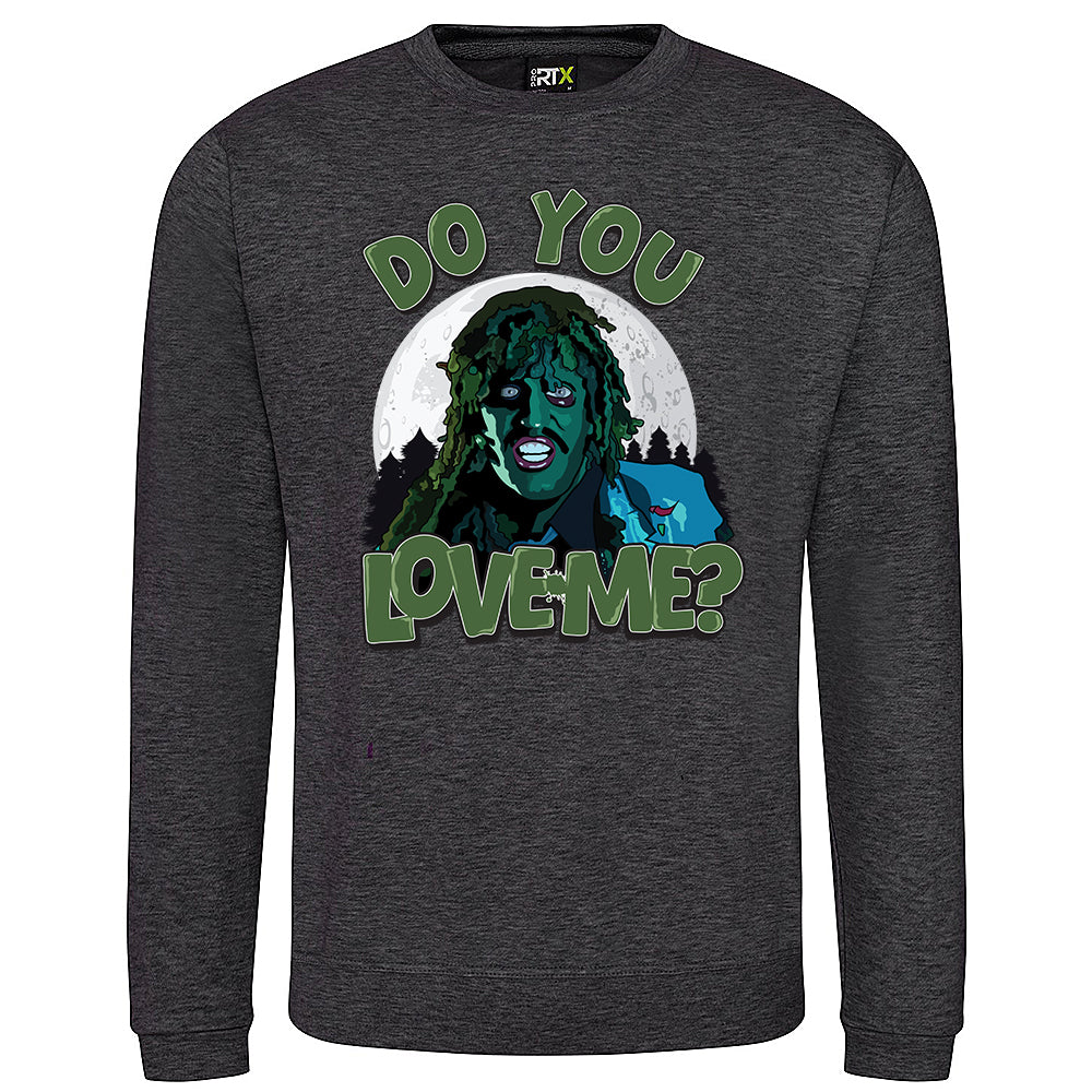 Do You Love Me? Sweatshirt