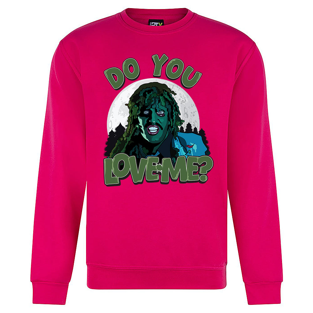 Do You Love Me? Sweatshirt