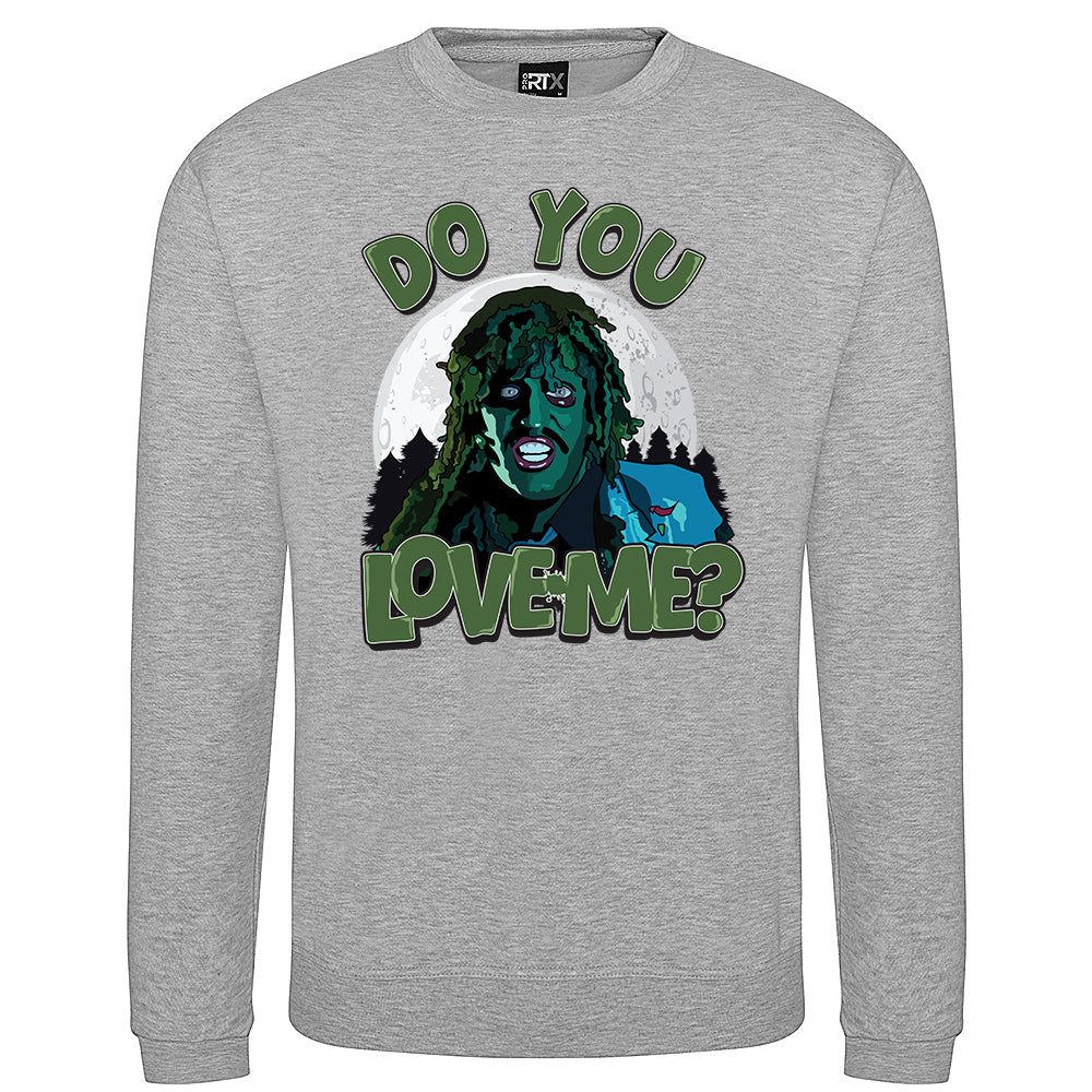 Do You Love Me? Sweatshirt