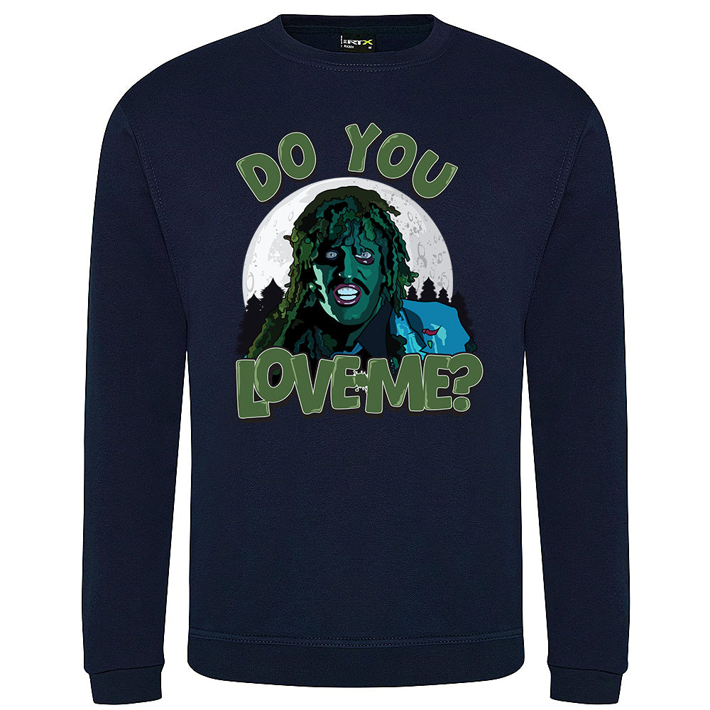 Do You Love Me? Sweatshirt