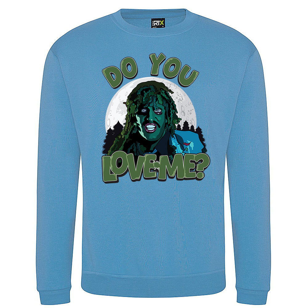Do You Love Me? Sweatshirt
