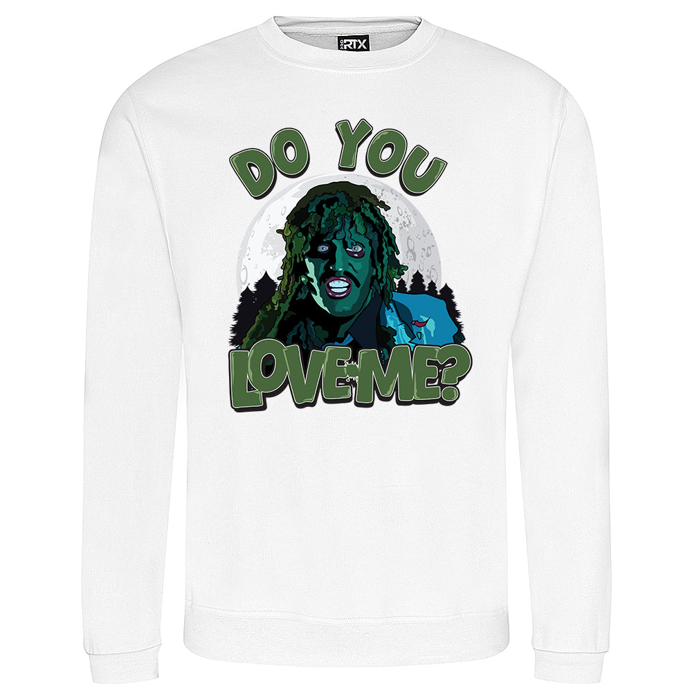 Do You Love Me? Sweatshirt