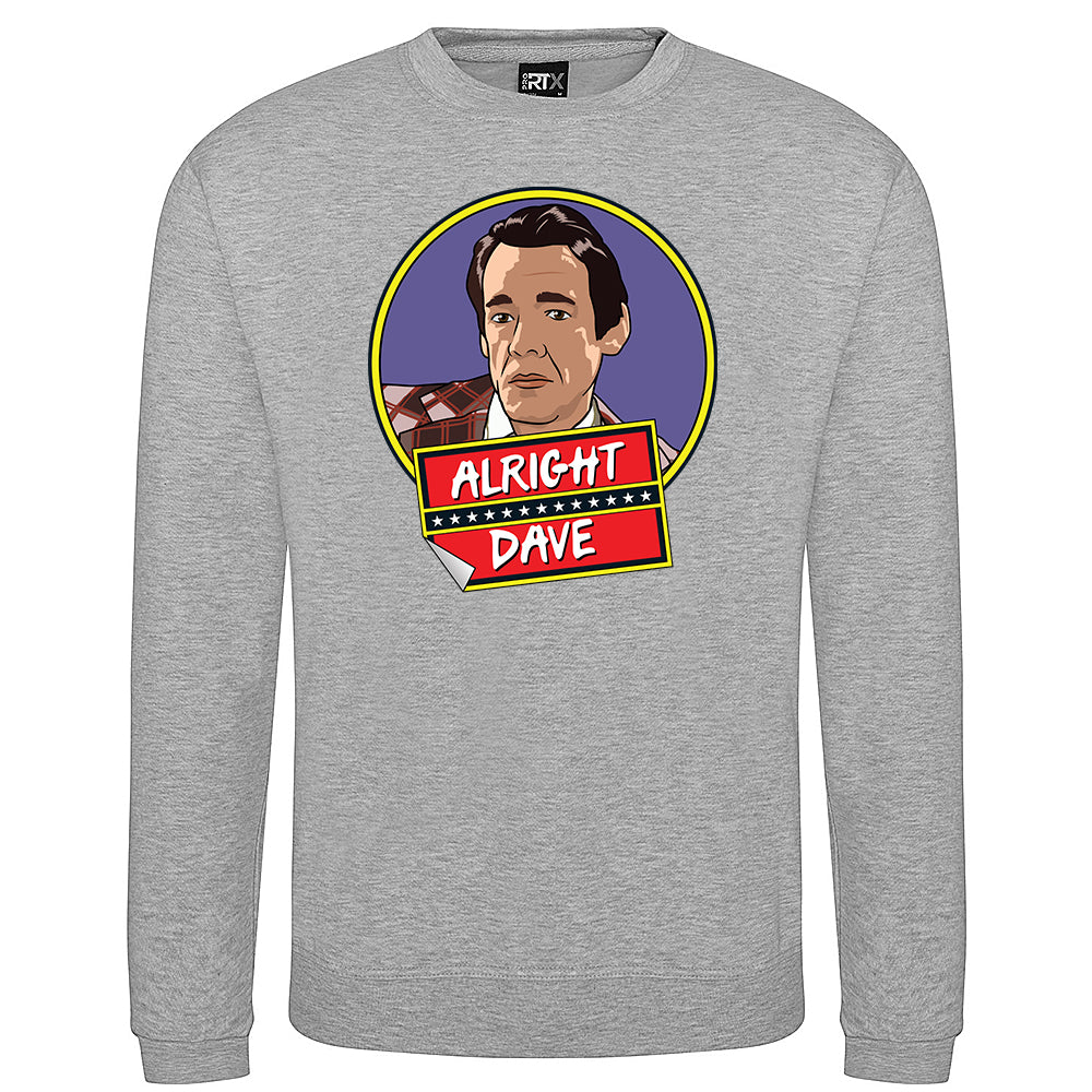 Alright Dave? Sweatshirt
