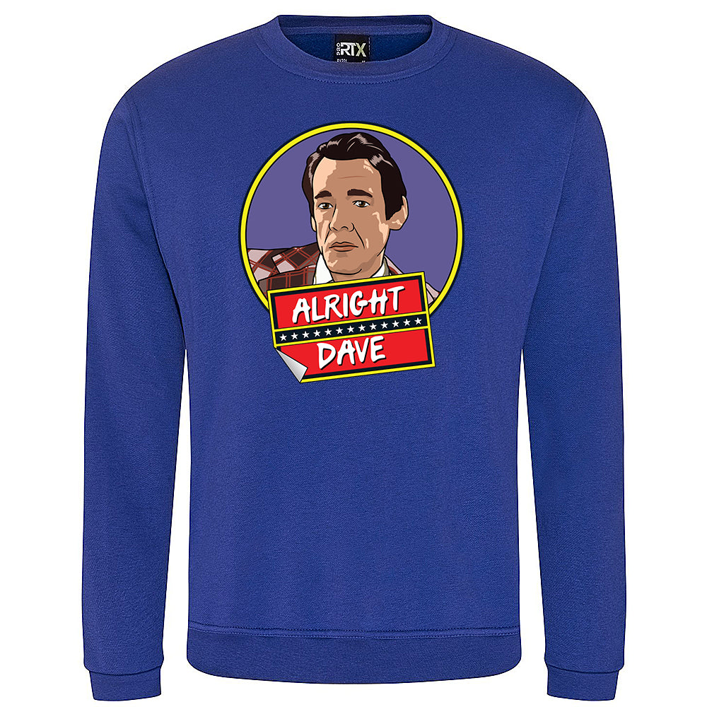 Alright Dave? Sweatshirt