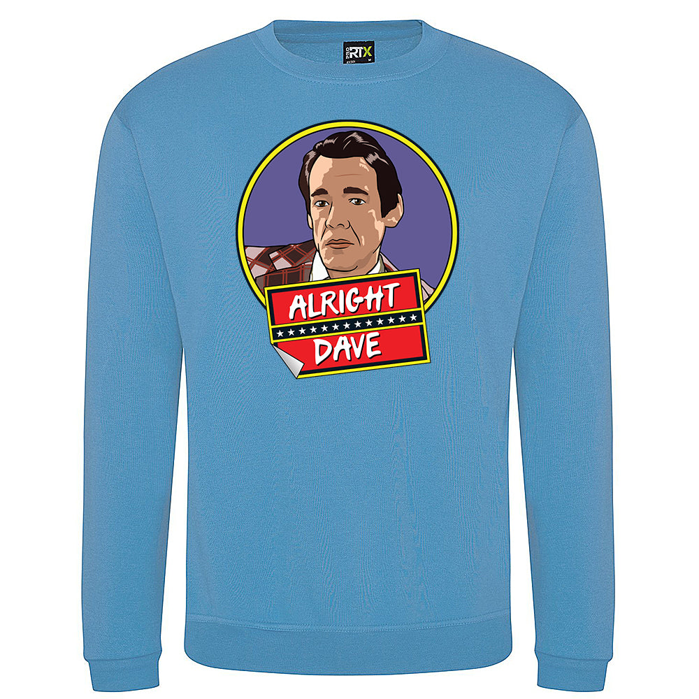 Alright Dave? Sweatshirt