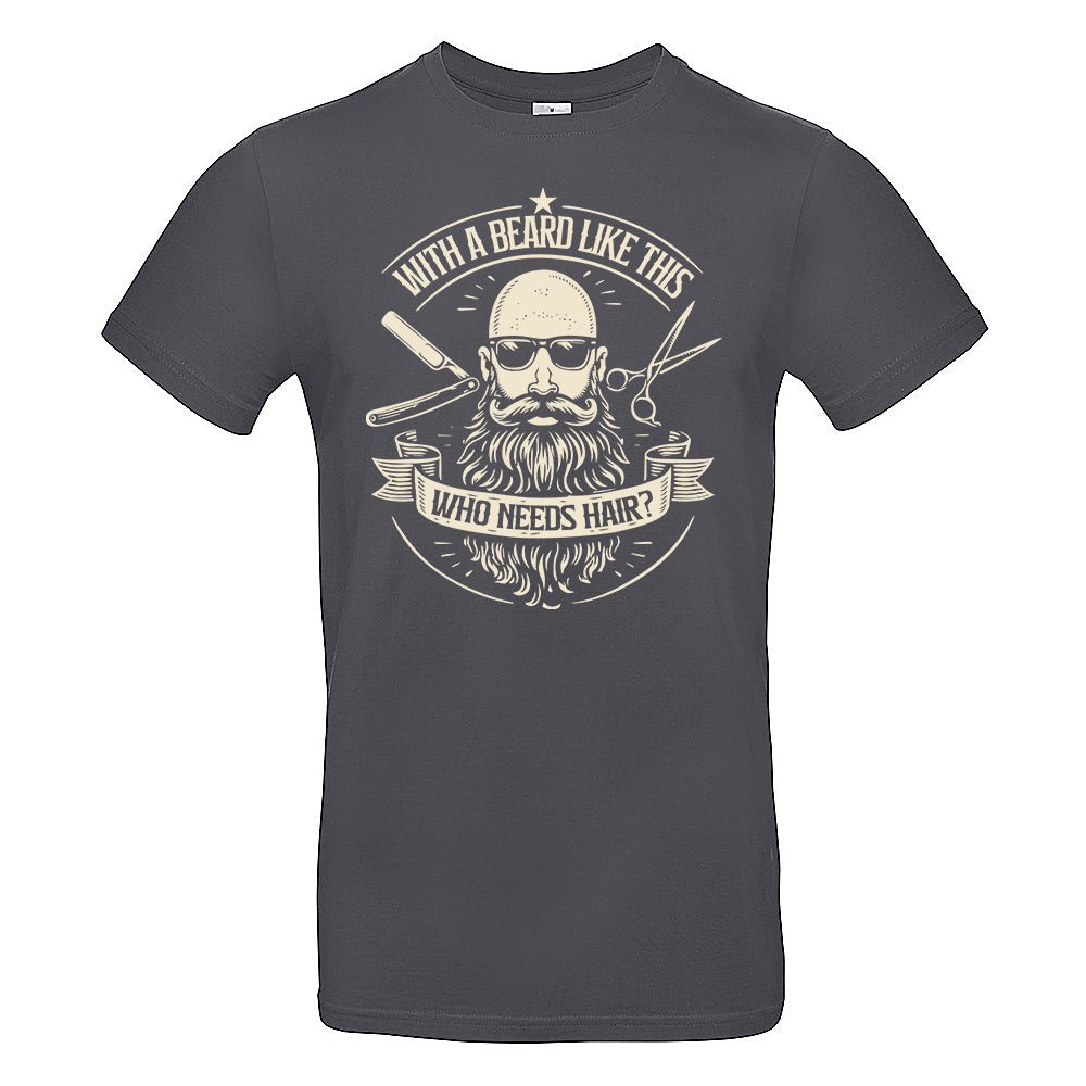 Who Needs Hair Funny Bald Beard T-Shirt
