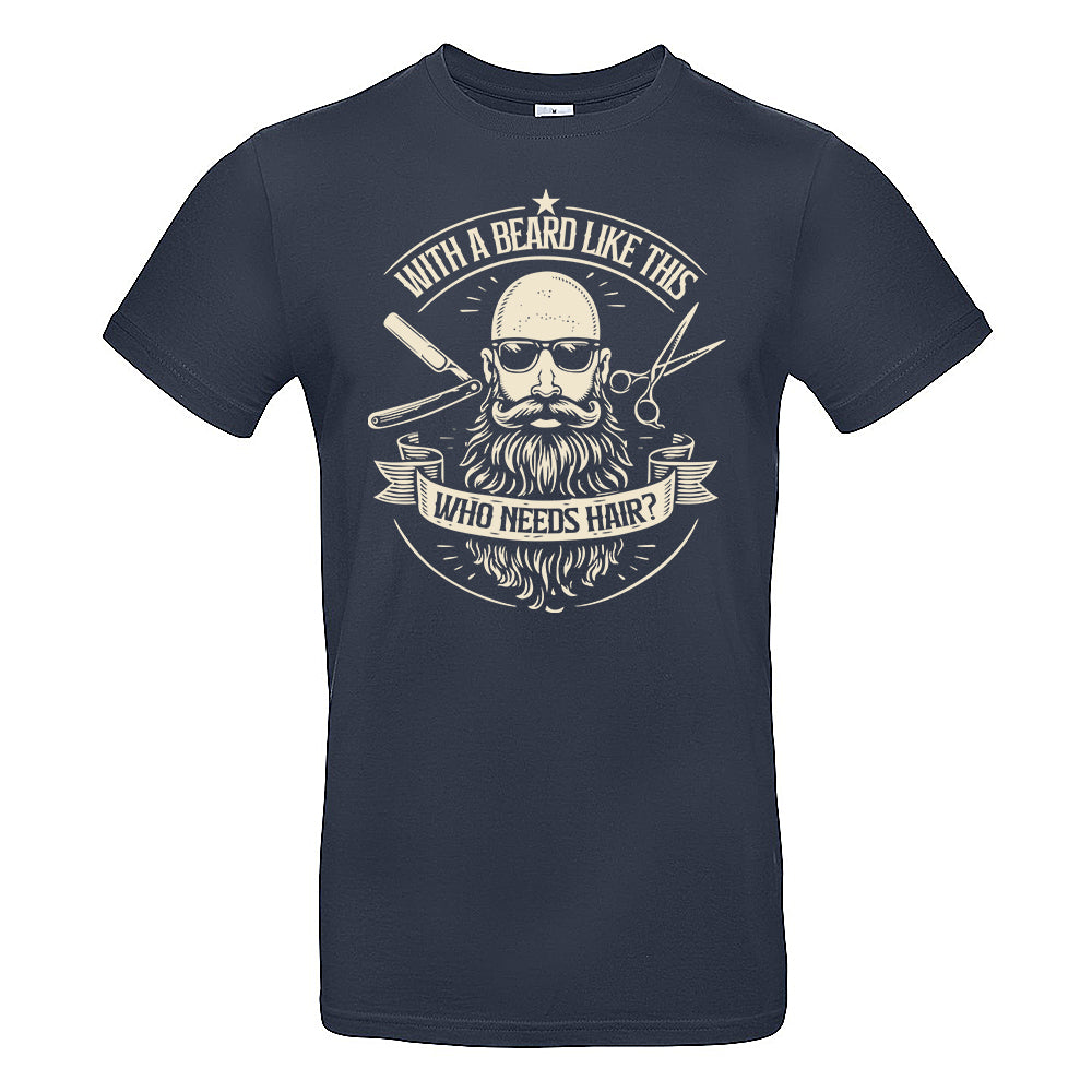 Who Needs Hair Funny Bald Beard T-Shirt