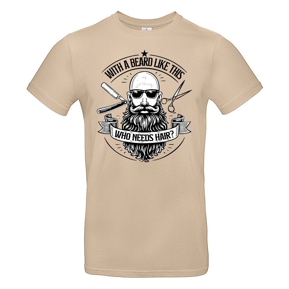 Who Needs Hair Funny Bald Beard T-Shirt