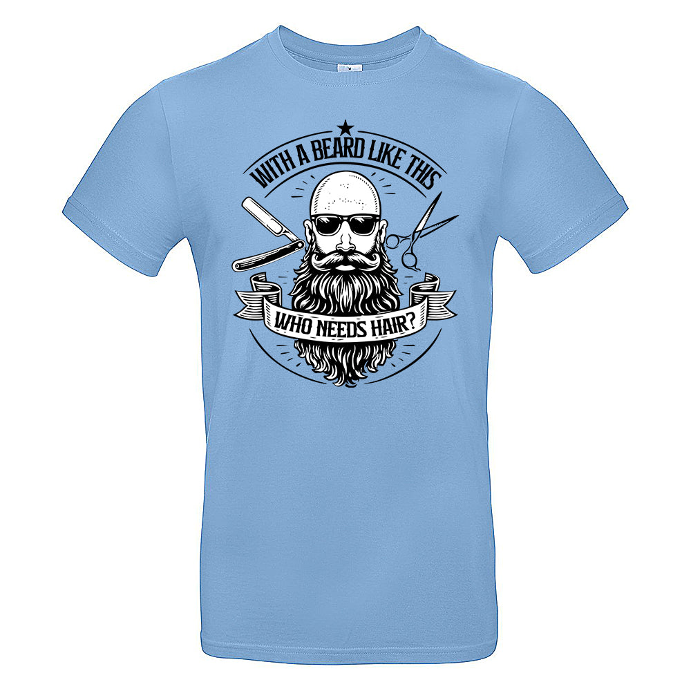 Who Needs Hair Funny Bald Beard T-Shirt