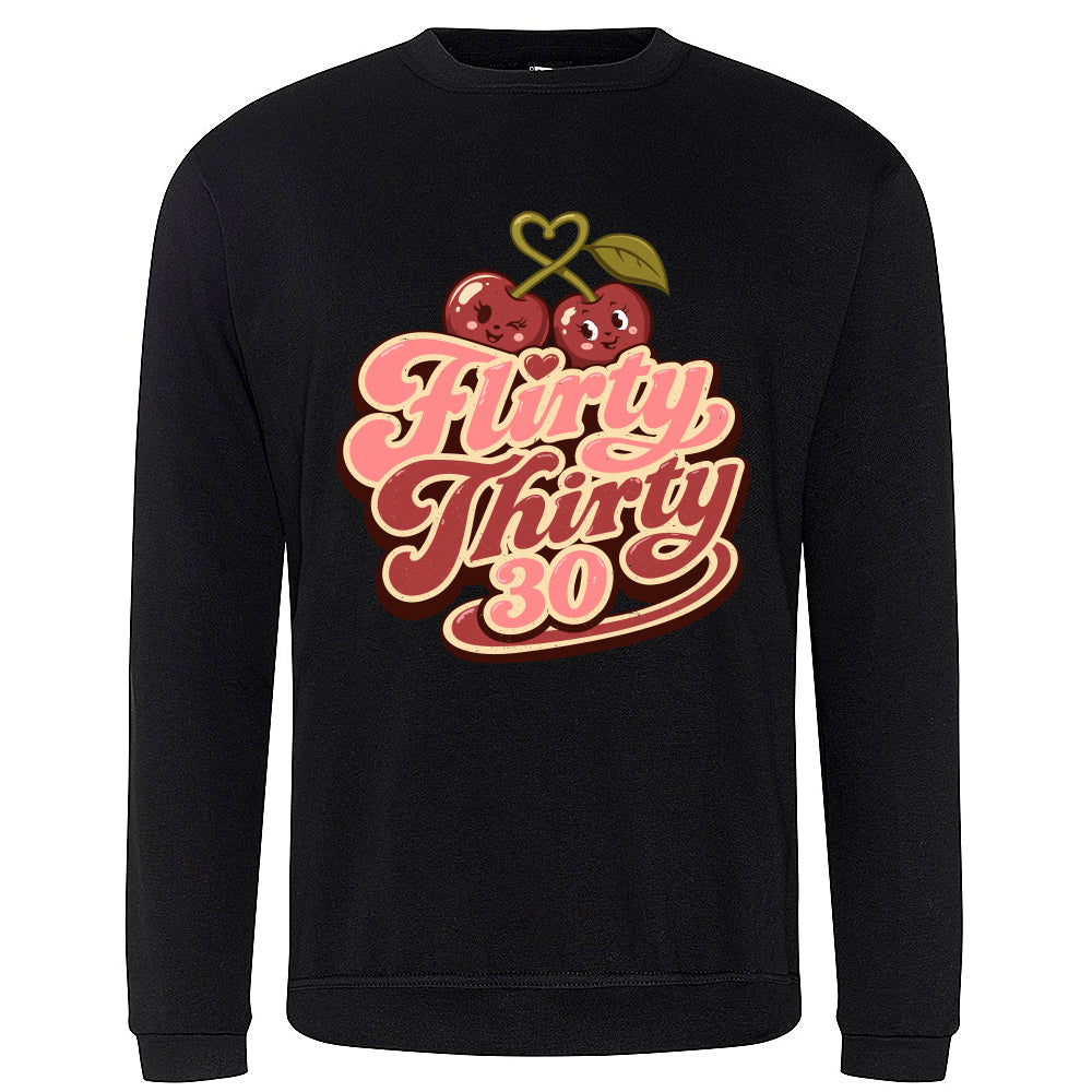 Flirty Thirty Funny Birthday Sweatshirt