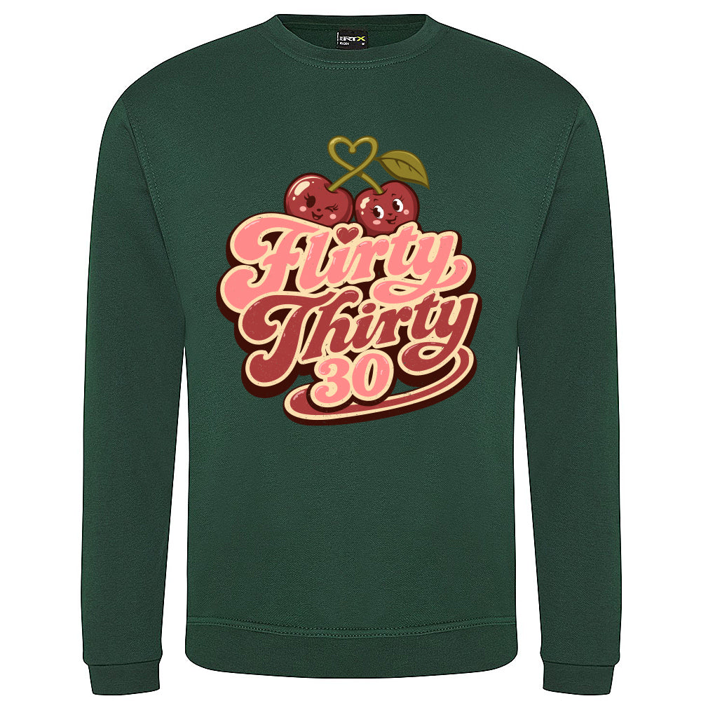 Flirty Thirty Funny Birthday Sweatshirt