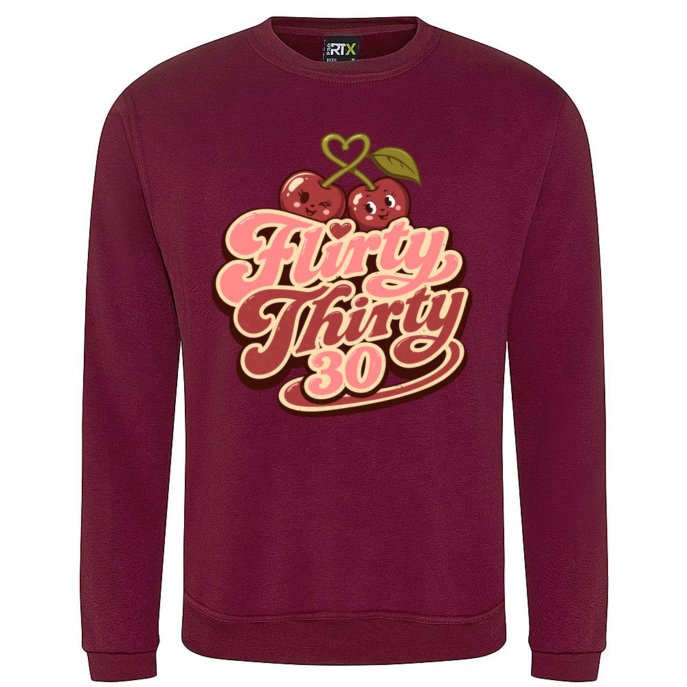 Flirty Thirty Funny Birthday Sweatshirt