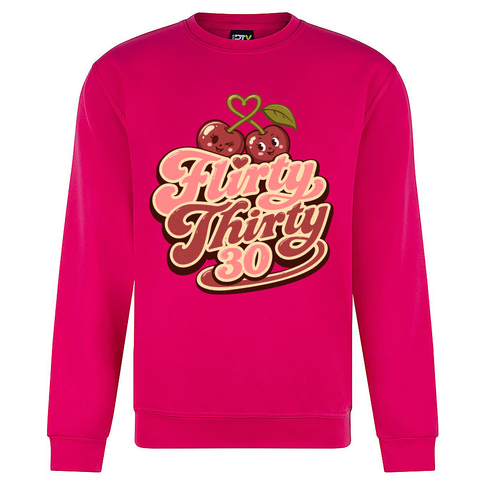 Flirty Thirty Funny Birthday Sweatshirt