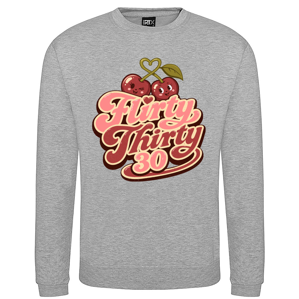 Flirty Thirty Funny Birthday Sweatshirt
