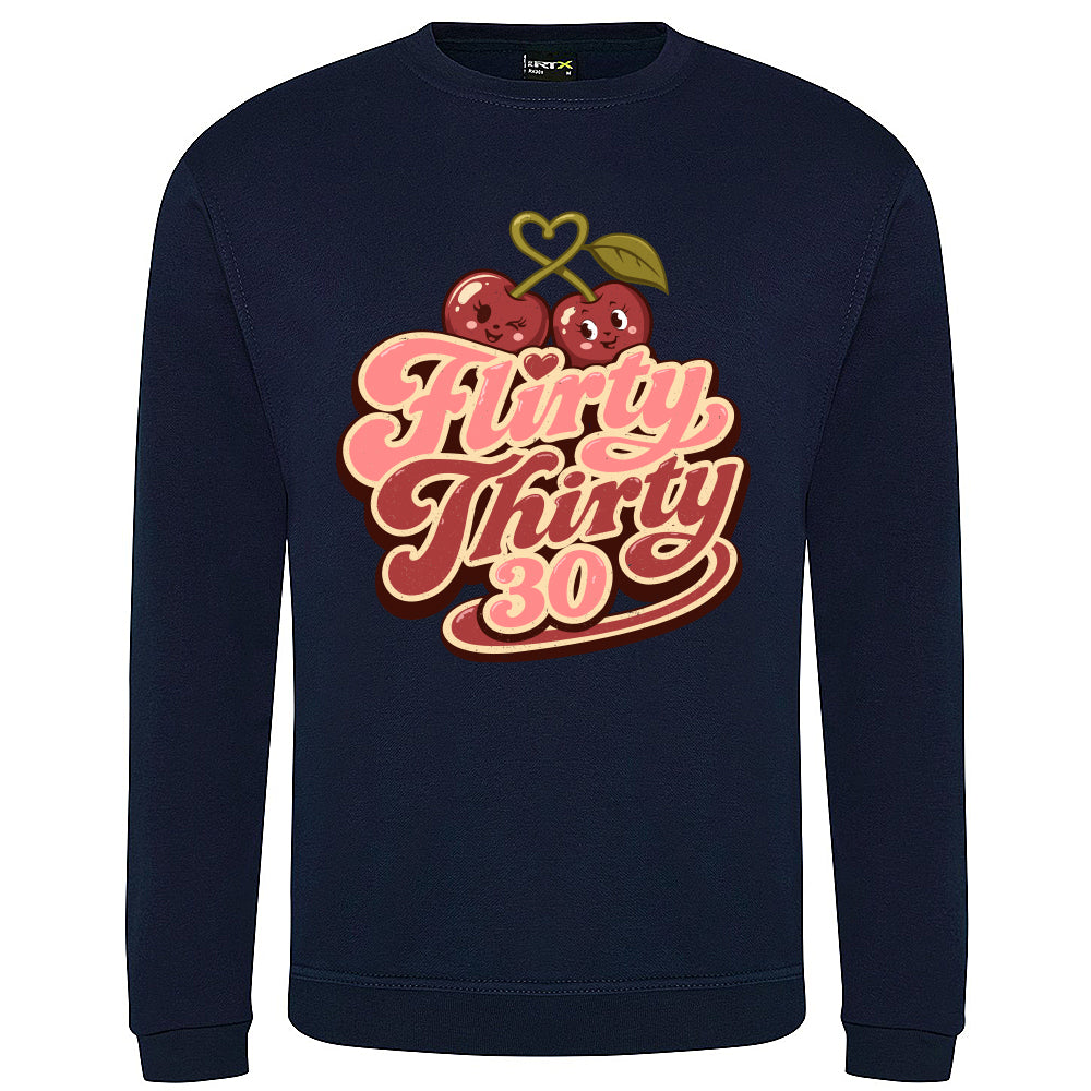 Flirty Thirty Funny Birthday Sweatshirt