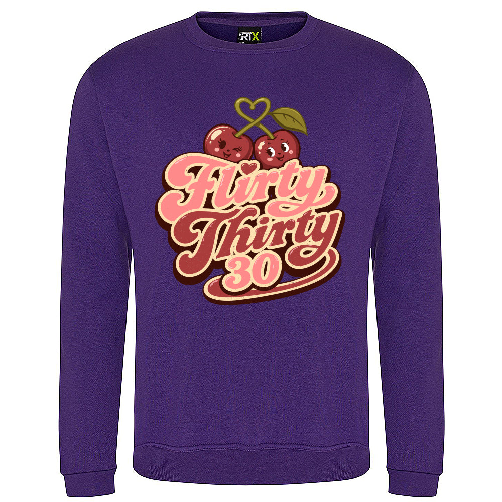 Flirty Thirty Funny Birthday Sweatshirt