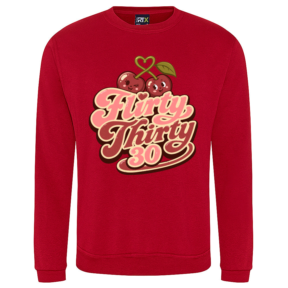 Flirty Thirty Funny Birthday Sweatshirt