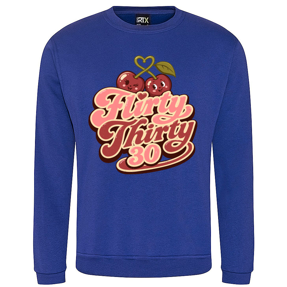 Flirty Thirty Funny Birthday Sweatshirt