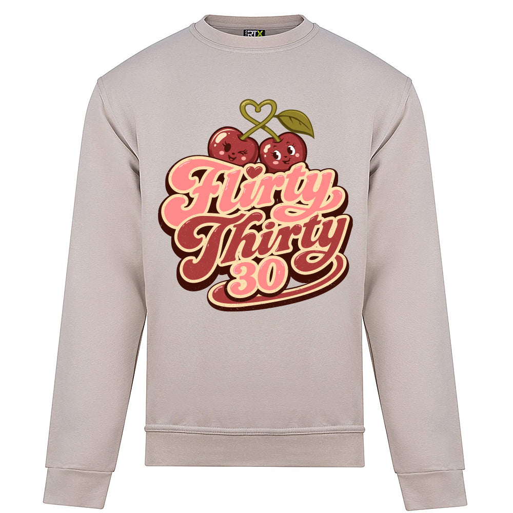 Flirty Thirty Funny Birthday Sweatshirt