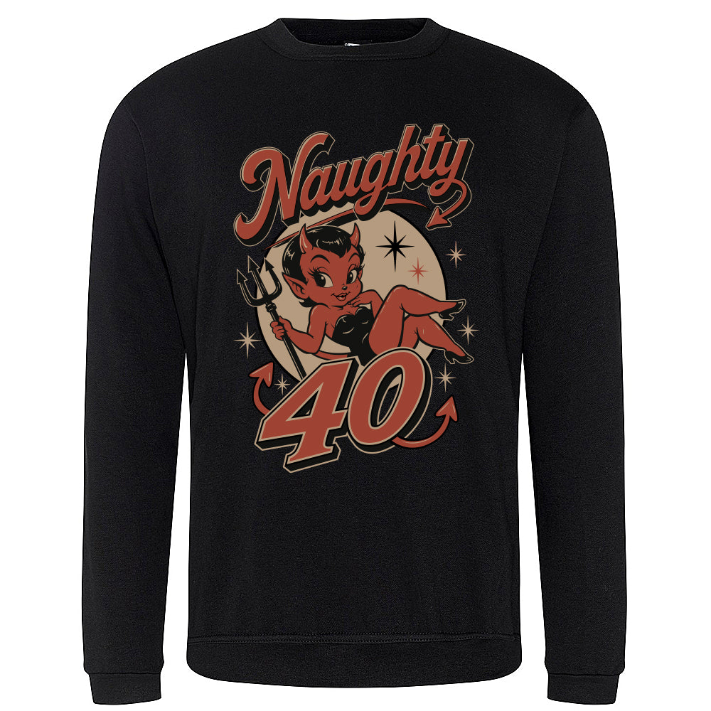 Naughty Forty Funny Birthday Sweatshirt