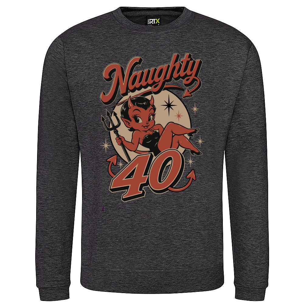 Naughty Forty Funny Birthday Sweatshirt