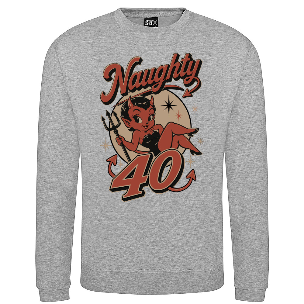 Naughty Forty Funny Birthday Sweatshirt