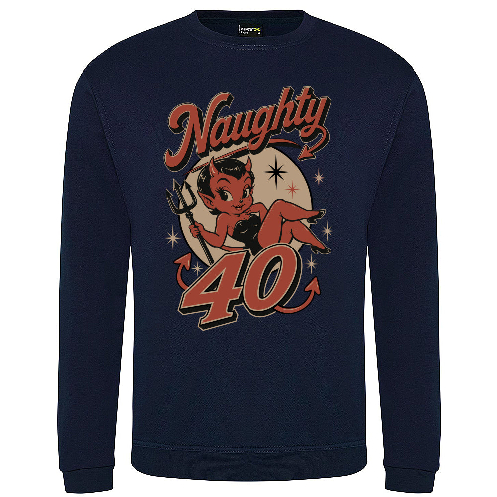 Naughty Forty Funny Birthday Sweatshirt