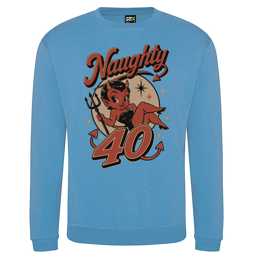 Naughty Forty Funny Birthday Sweatshirt